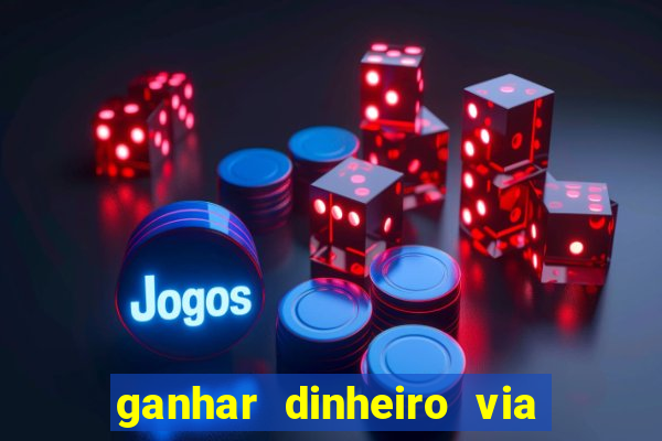 ganhar dinheiro via pix jogando